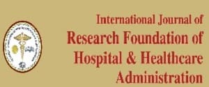 International Journal of Research Foundation of Hospital & Healthcare Administration