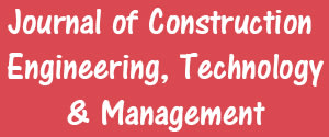 Journal of Construction Engineering, Technology & Management