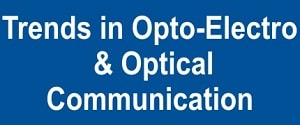 Trends in Opto-electro & Optical Communication