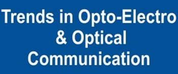 Advertising in Trends in Opto-electro & Optical Communication Magazine