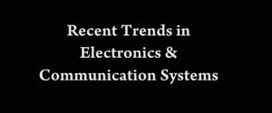 Recent Trends in Electronics & Communication Systems