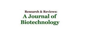 Research & Reviews : A Journal of Biotechnology