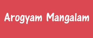 Arogyam Mangalam