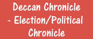 Deccan Chronicle, Chennai - Election/Political Chronicle - Election/Political Chronicle, Chennai