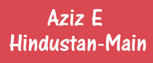 Aziz E Hindustan, Main, Urdu