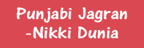 Punjabi Jagran, Nikki Dunia, Punjabi