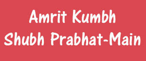 Amrit Kumbh Shubh Prabhat, Main, Hindi