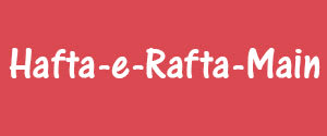 Hafta-e-Rafta, Main, Urdu