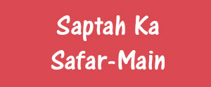 Saptah Ka Safar, Main, Hindi