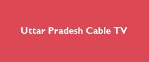 Uttar Pradesh Cable TV