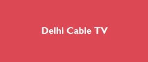 Delhi Cable TV